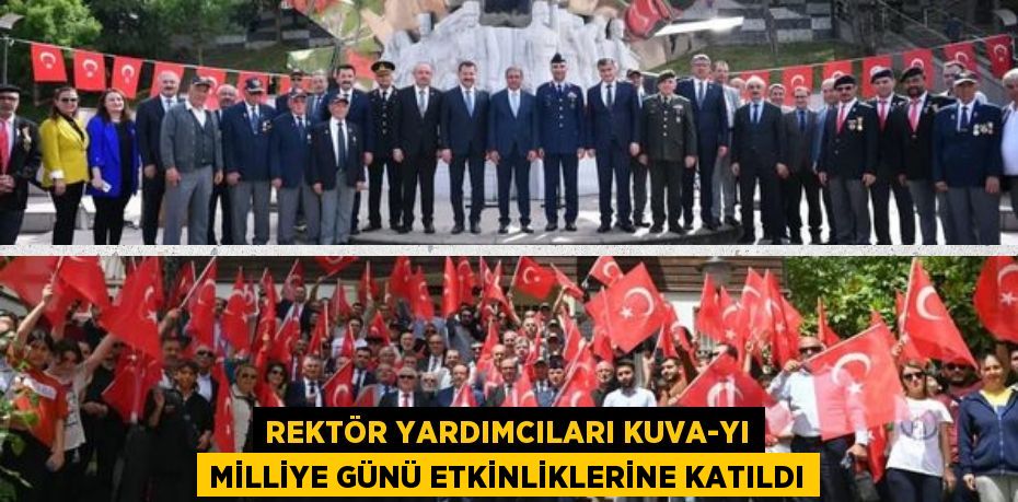 REKTÖR YARDIMCILARI KUVA-YI MİLLİYE GÜNÜ ETKİNLİKLERİNE KATILDI