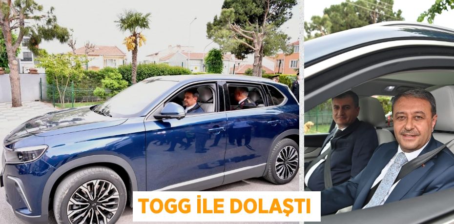 TOGG İLE DOLAŞTI