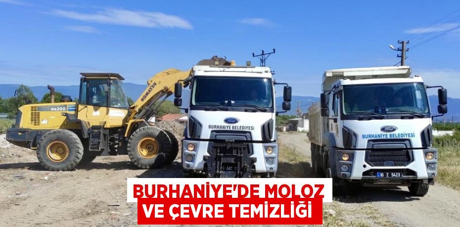 BURHANİYE’DE MOLOZ VE ÇEVRE TEMİZLİĞİ