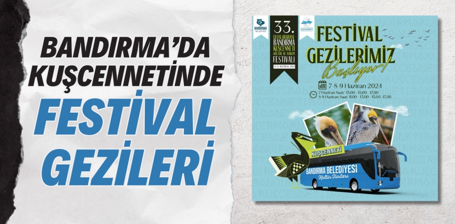 BANDIRMA’DA KUŞCENNETİNDE FESTİVAL GEZİLERİ