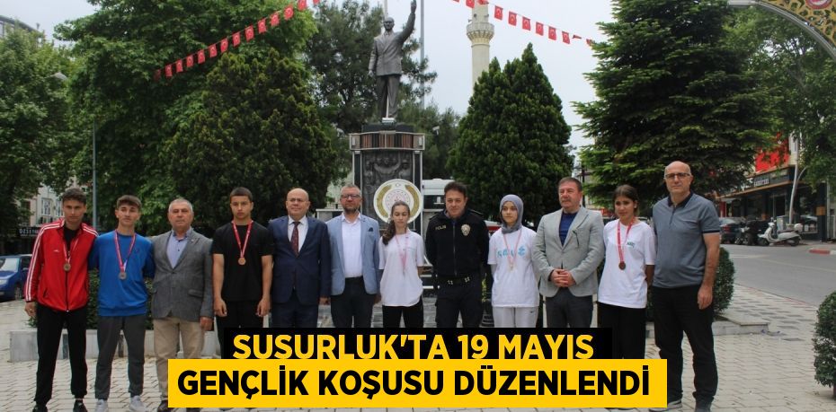 SUSURLUK’TA 19 MAYIS GENÇLİK KOŞUSU DÜZENLENDİ