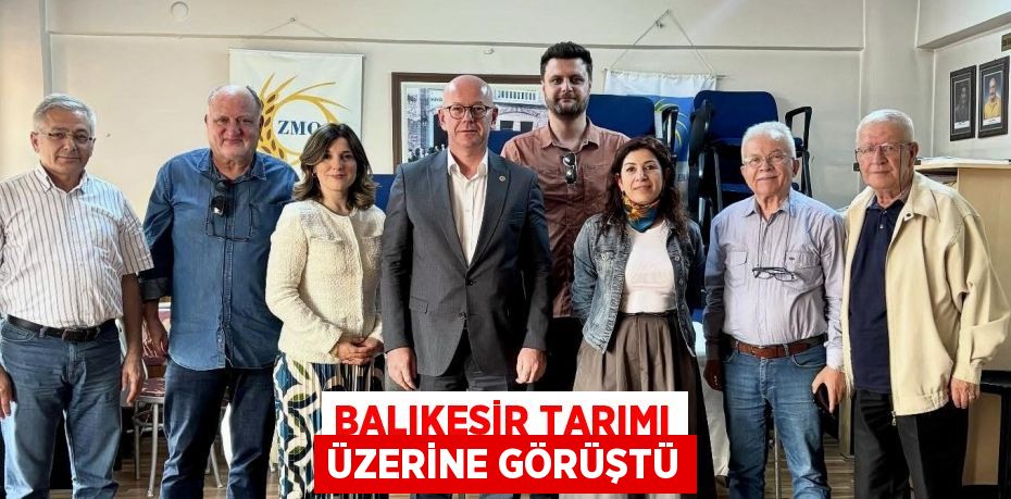 BALIKESİR TARIMI ÜZERİNE GÖRÜŞTÜ