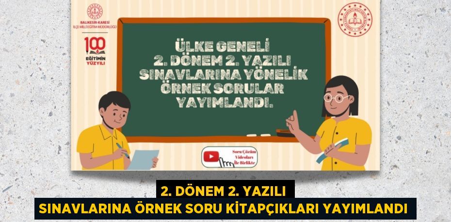 2. DÖNEM 2. YAZILI SINAVLARINA ÖRNEK SORU KİTAPÇIKLARI YAYIMLANDI