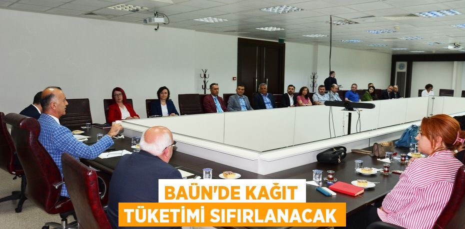 BAÜN’DE KAĞIT TÜKETİMİ SIFIRLANACAK