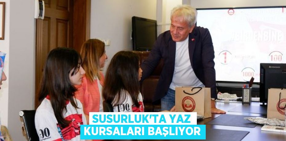 SUSURLUK’TA YAZ KURSALARI BAŞLIYOR