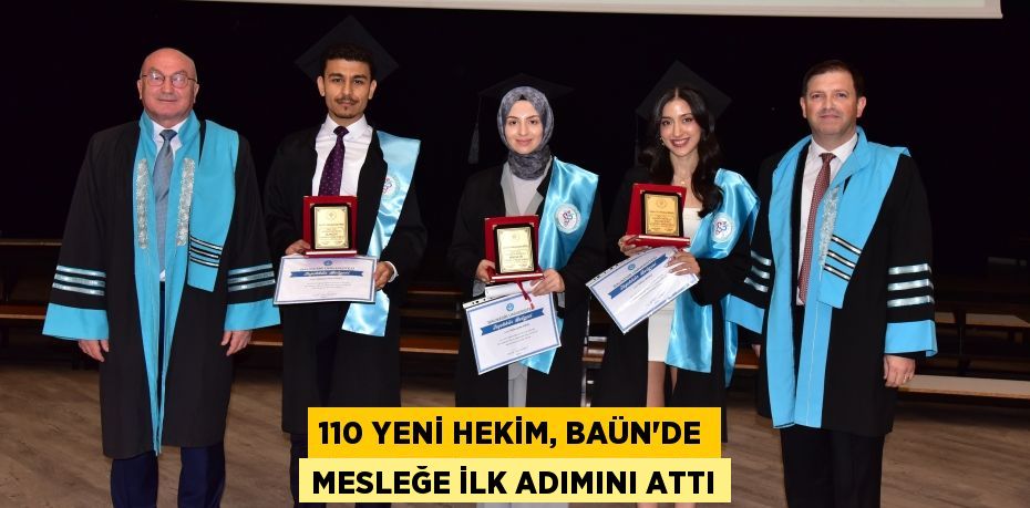 110 YENİ HEKİM, BAÜN’DE MESLEĞE İLK ADIMINI ATTI