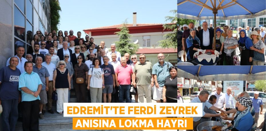 Edremit'te Ferdi Zeyrek Anısına Lokma Hayrı