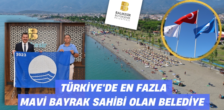 Türkiye'de en fazla Mavi Bayrak sahibi olan Belediye