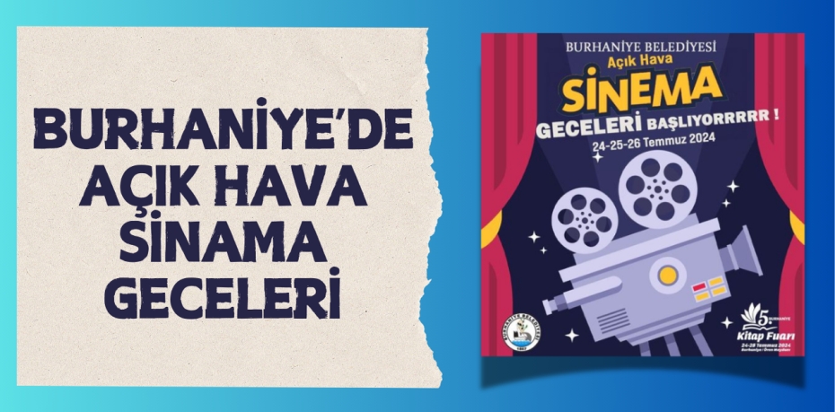 BURHANİYE’DE AÇIK HAVA SİNAMA GECELERİ