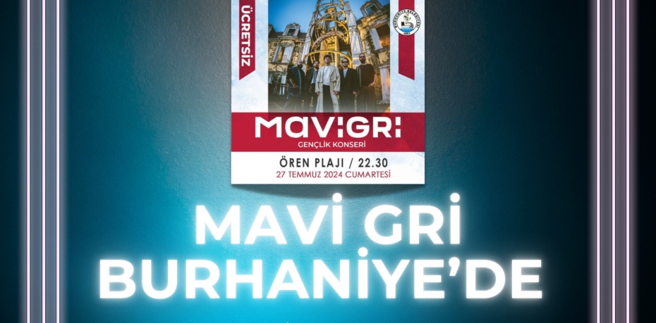 MAVİ GRİ BURHANİYE’DE