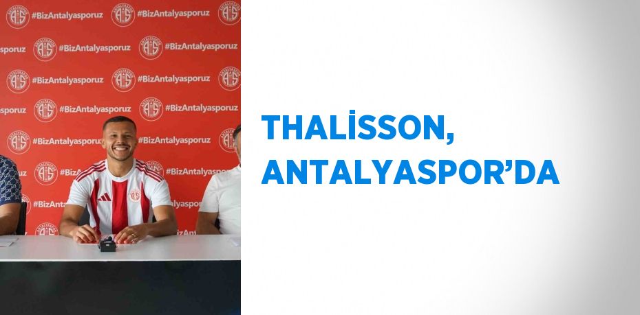 THALİSSON, ANTALYASPOR’DA