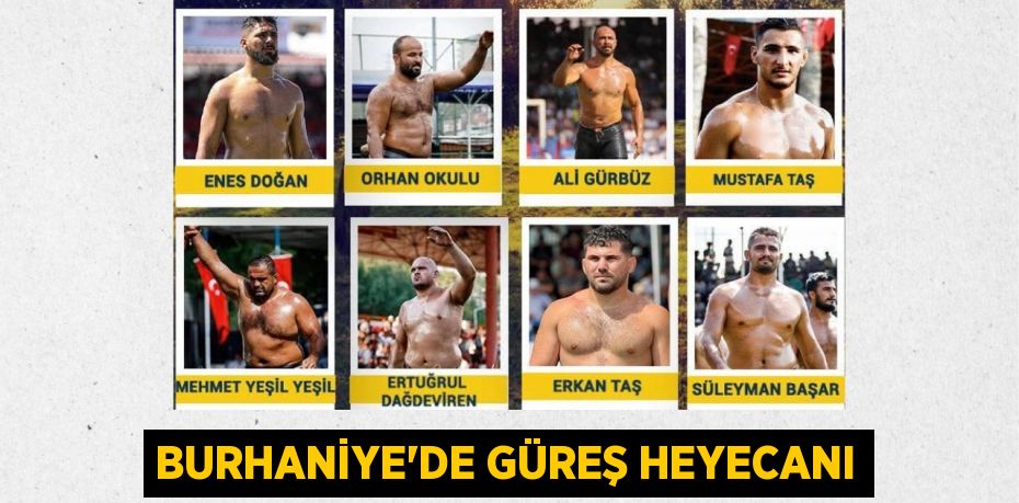 BURHANİYE’DE GÜREŞ HEYECANI