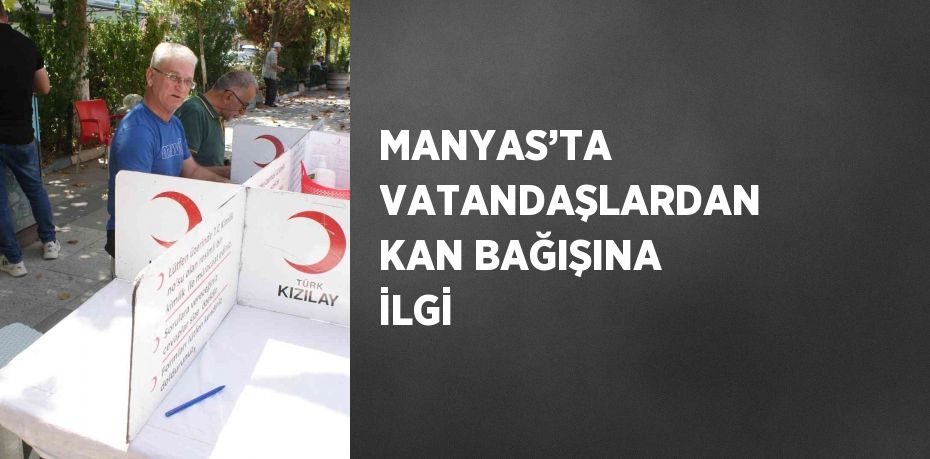 MANYAS’TA VATANDAŞLARDAN KAN BAĞIŞINA İLGİ