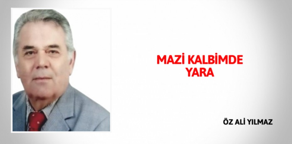 MAZİ KALBİMDE YARA