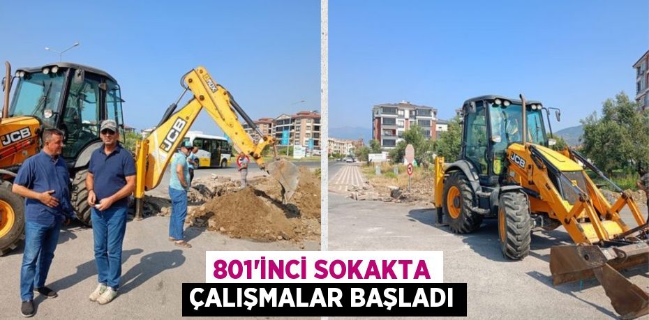 801’İNCİ SOKAKTA ÇALIŞMALAR BAŞLADI