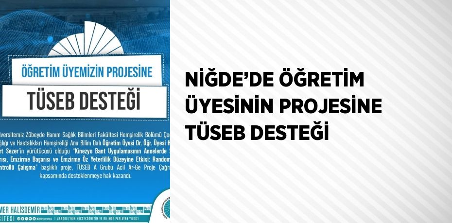 NİĞDE’DE ÖĞRETİM ÜYESİNİN PROJESİNE TÜSEB DESTEĞİ