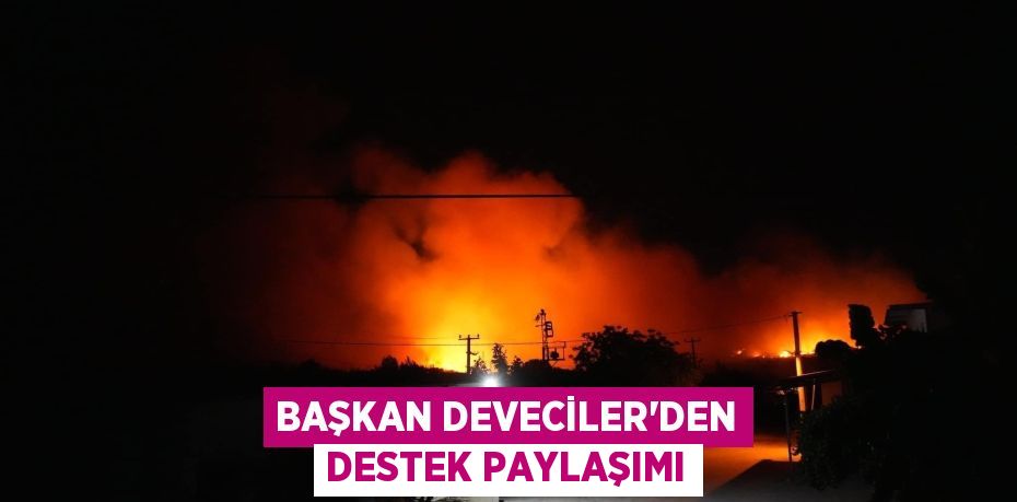 BAŞKAN DEVECİLER’DEN DESTEK PAYLAŞIMI