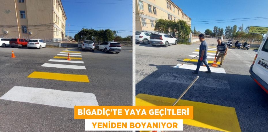 BİGADİÇ'TE YAYA GEÇİTLERİ   YENİDEN BOYANIYOR