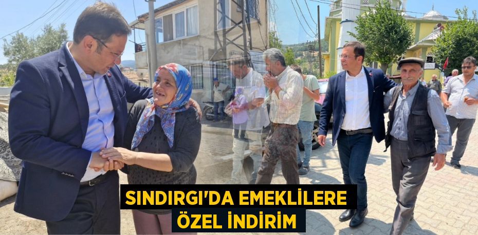 SINDIRGI'DA EMEKLİLERE ÖZEL İNDİRİM