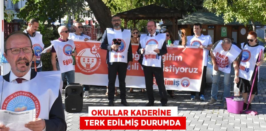 OKULLAR KADERİNE   TERK EDİLMİŞ DURUMDA