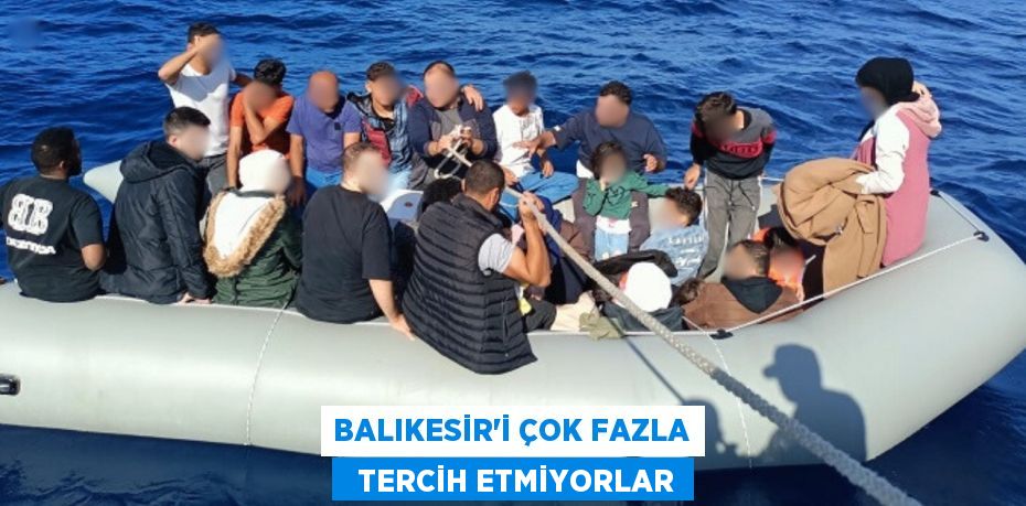 BALIKESİR’İ ÇOK FAZLA   TERCİH ETMİYORLAR