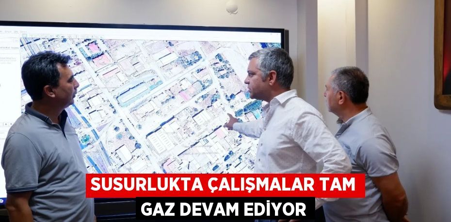 SUSURLUKTA ÇALIŞMALAR TAM GAZ DEVAM EDİYOR