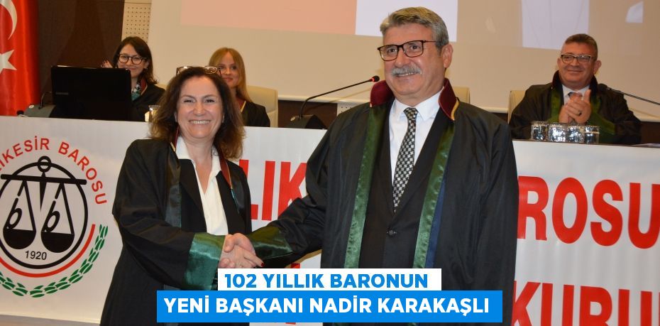 102 yıllık baronun yeni başkanı NADİR KARAKAŞLI