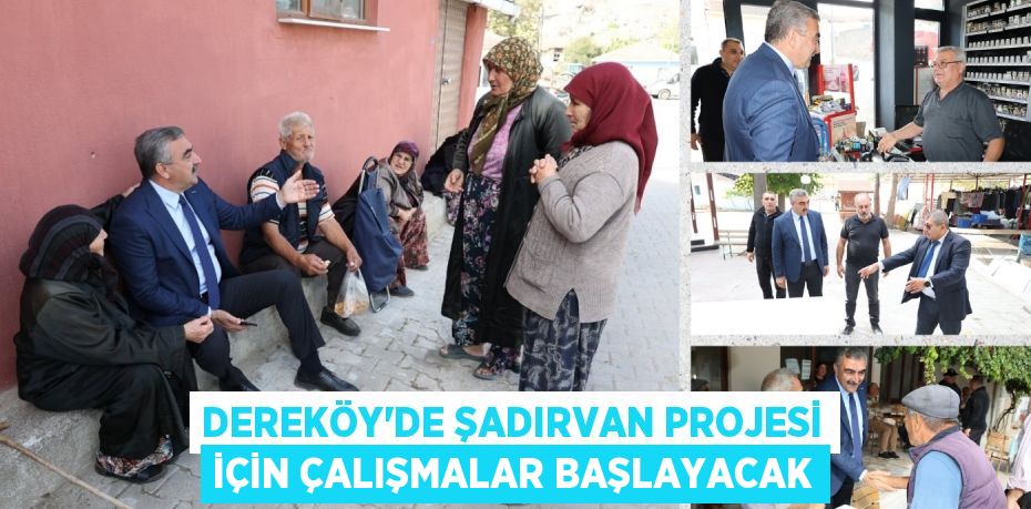 DEREKÖY’DE ŞADIRVAN PROJESİ İÇİN ÇALIŞMALAR BAŞLAYACAK