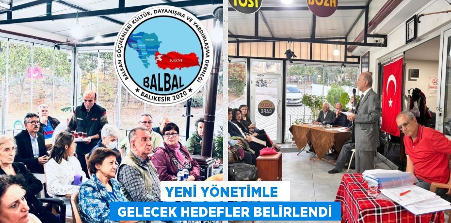 YENİ YÖNETİMLE   GELECEK HEDEFLER BELİRLENDİ