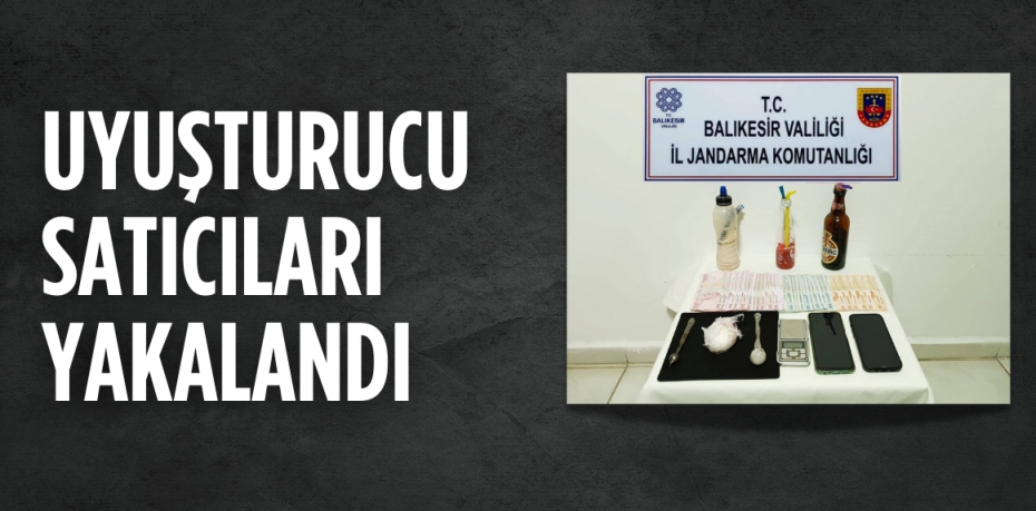 UYUŞTURUCU SATICILARI YAKALANDI