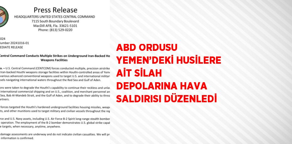 ABD ORDUSU YEMEN’DEKİ HUSİLERE AİT SİLAH DEPOLARINA HAVA SALDIRISI DÜZENLEDİ