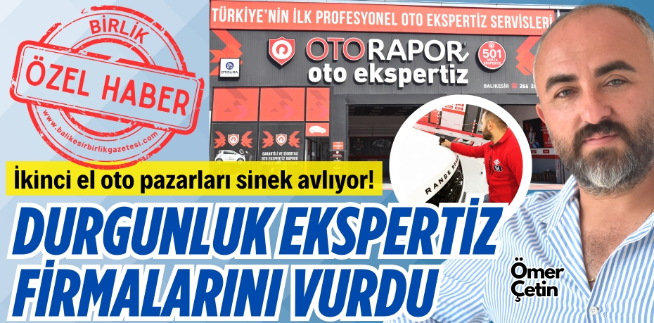 İkinci el oto pazarları sinek avlıyor! DURGUNLUK EKSPERTİZ  FİRMALARINI VURDU