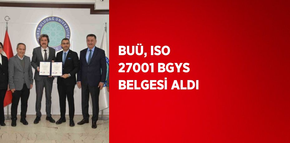 BUÜ, ISO 27001 BGYS BELGESİ ALDI