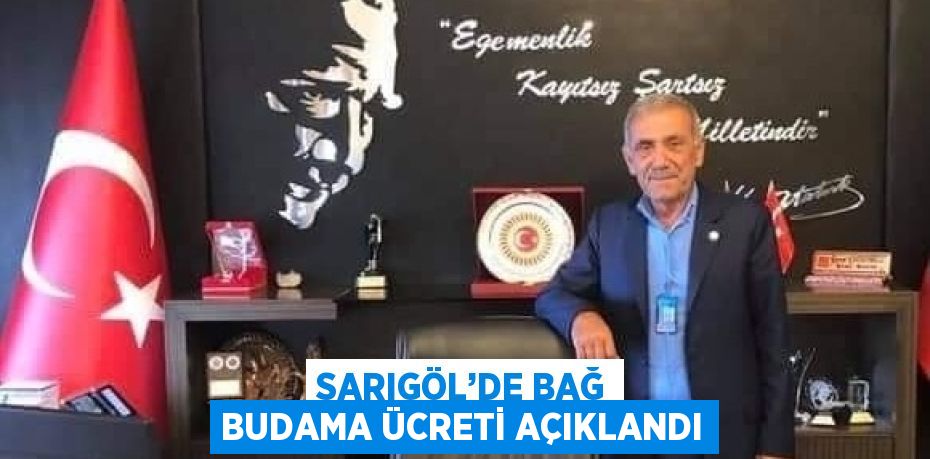 SARIGÖL’DE BAĞ BUDAMA ÜCRETİ AÇIKLANDI