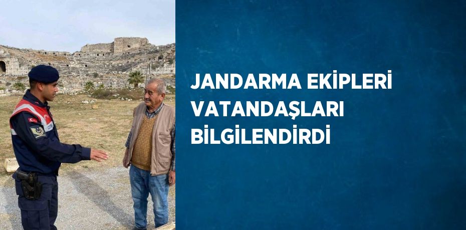 JANDARMA EKİPLERİ VATANDAŞLARI BİLGİLENDİRDİ