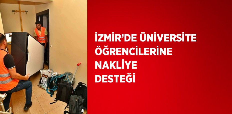 İZMİR’DE ÜNİVERSİTE ÖĞRENCİLERİNE NAKLİYE DESTEĞİ