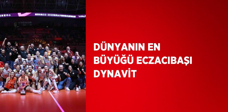 DÜNYANIN EN BÜYÜĞÜ ECZACIBAŞI DYNAVİT