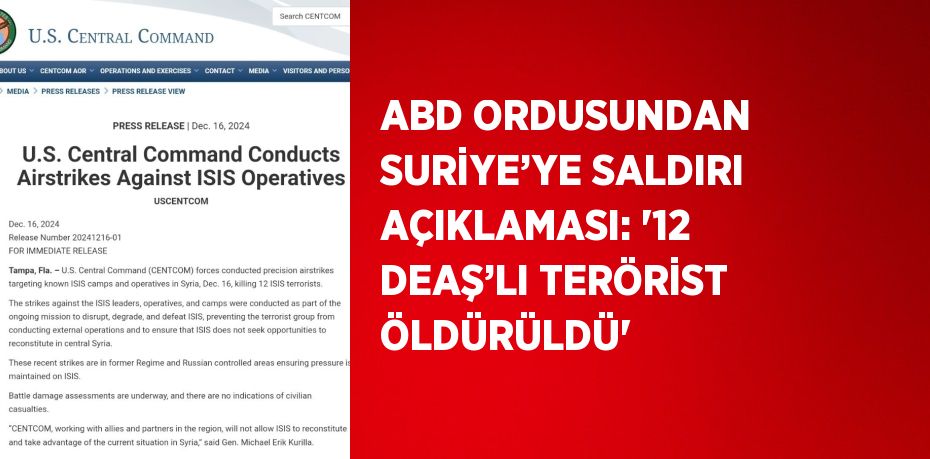 ABD ORDUSUNDAN SURİYE’YE SALDIRI AÇIKLAMASI: '12 DEAŞ’LI TERÖRİST ÖLDÜRÜLDÜ'