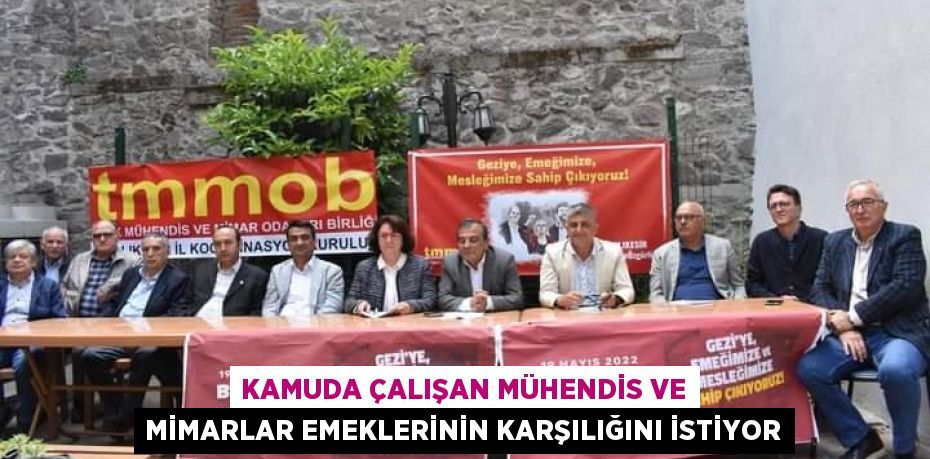 KAMUDA ÇALIŞAN MÜHENDİS VE MİMARLAR EMEKLERİNİN KARŞILIĞINI İSTİYOR