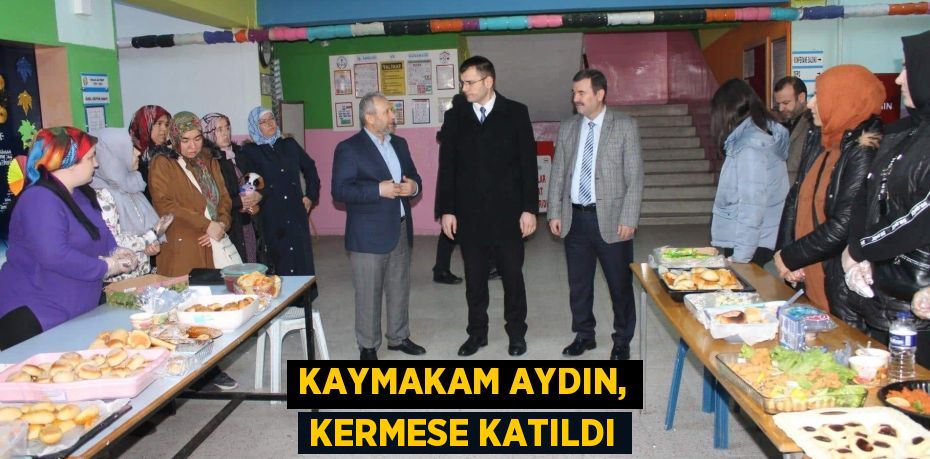 KAYMAKAM AYDIN, KERMESE KATILDI