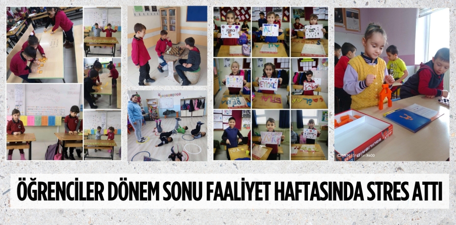 ÖĞRENCİLER DÖNEM SONU FAALİYET HAFTASINDA STRES ATTI