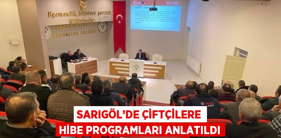 SARIGÖL’DE ÇİFTÇİLERE HİBE PROGRAMLARI ANLATILDI