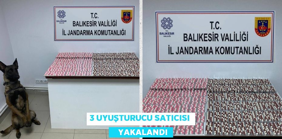 3 UYUŞTURUCU SATICISI    YAKALANDI