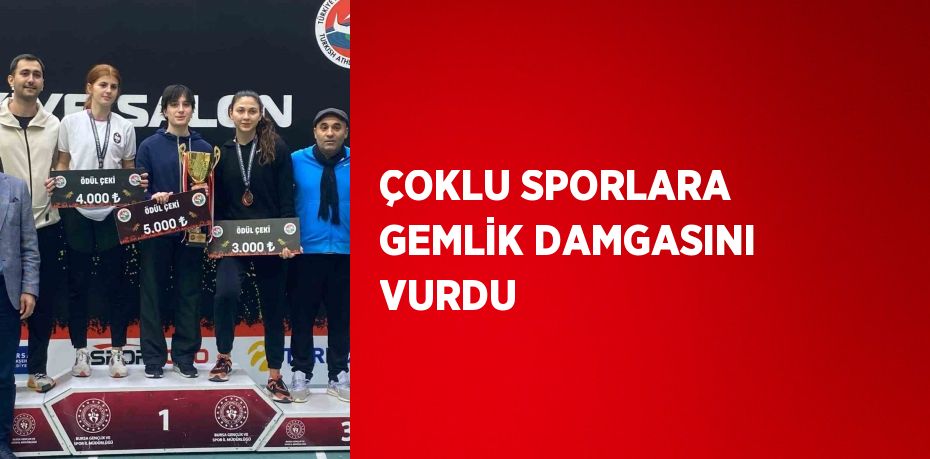 ÇOKLU SPORLARA GEMLİK DAMGASINI VURDU