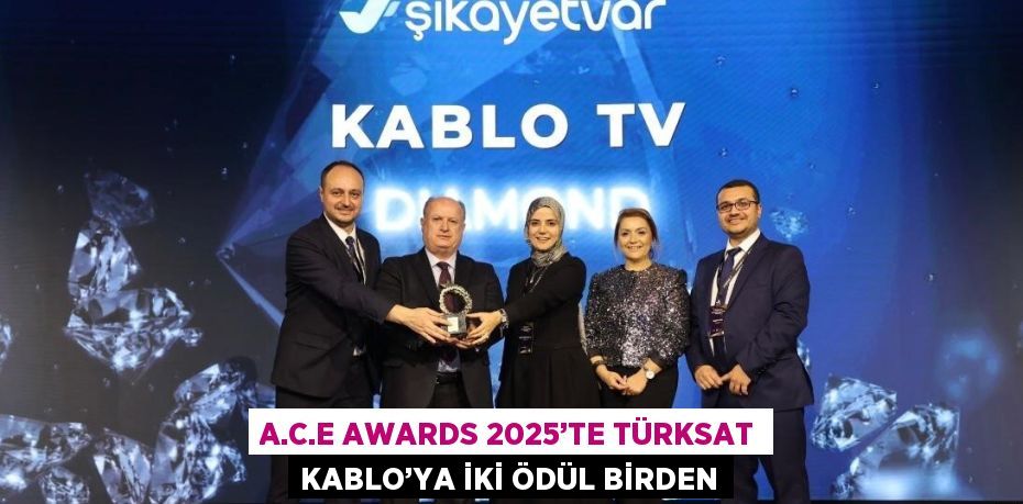 A.C.E AWARDS 2025’TE TÜRKSAT KABLO’YA İKİ ÖDÜL BİRDEN