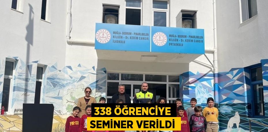 338 ÖĞRENCİYE SEMİNER VERİLDİ