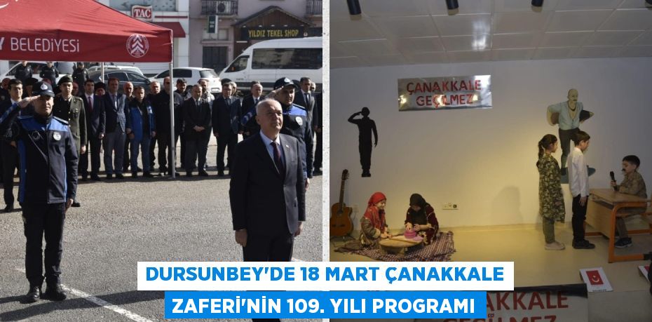 DURSUNBEY’DE 18 MART ÇANAKKALE ZAFERİ'NİN 109. YILI PROGRAMI