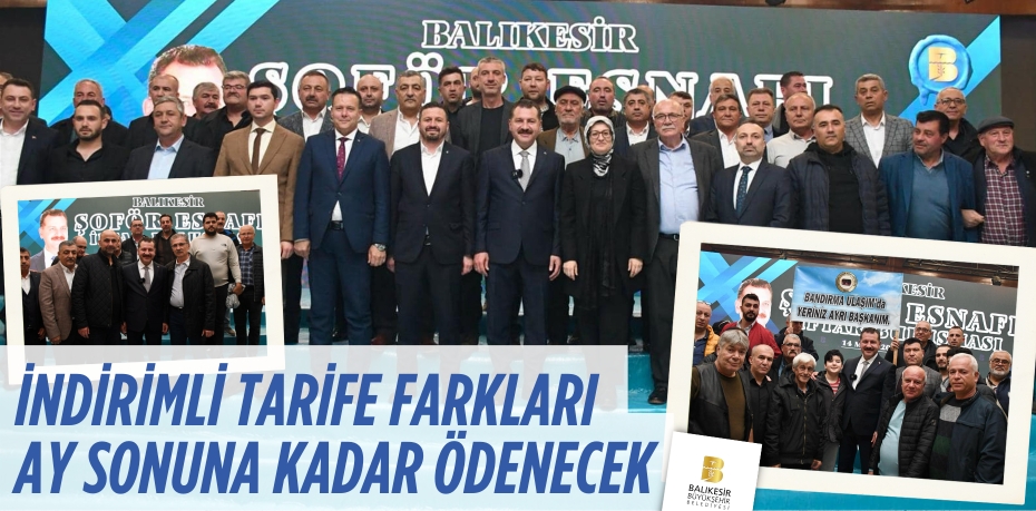 İNDİRİMLİ TARİFE FARKLARI AY SONUNA KADAR ÖDENECEK