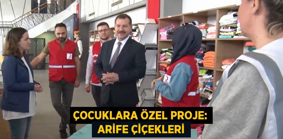 ÇOCUKLARA ÖZEL PROJE:  ARİFE ÇİÇEKLERİ