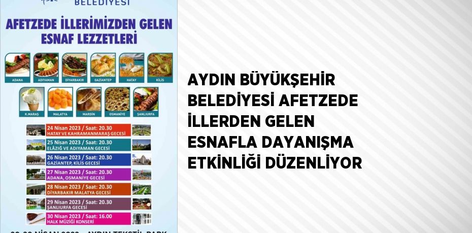 AYDIN BÜYÜKŞEHİR BELEDİYESİ AFETZEDE İLLERDEN GELEN ESNAFLA DAYANIŞMA ETKİNLİĞİ DÜZENLİYOR